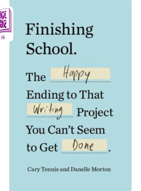 海外直订Finishing School: The Happy Ending to That Writing Project You Can't Seem to Get 精修学校:你似乎无法完成的