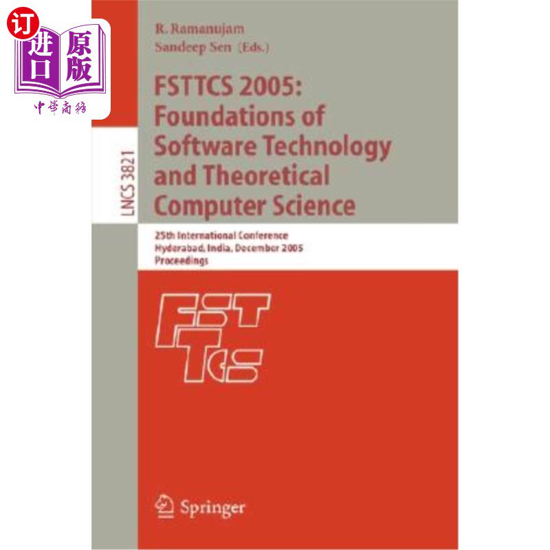 海外直订Fsttcs 2005: Foundations of Software Technology and Theoretical Computer Science Fsttcs 200
