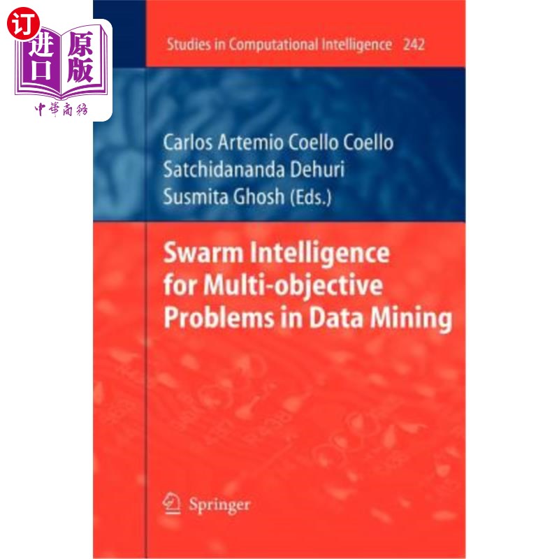 海外直订Swarm Intelligence for Multi-Objective Problems in Data Mining 群智能在数据挖掘多目标问题中的应用