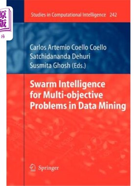 海外直订Swarm Intelligence for Multi-Objective Problems in Data Mining 群智能在数据挖掘多目标问题中的应用