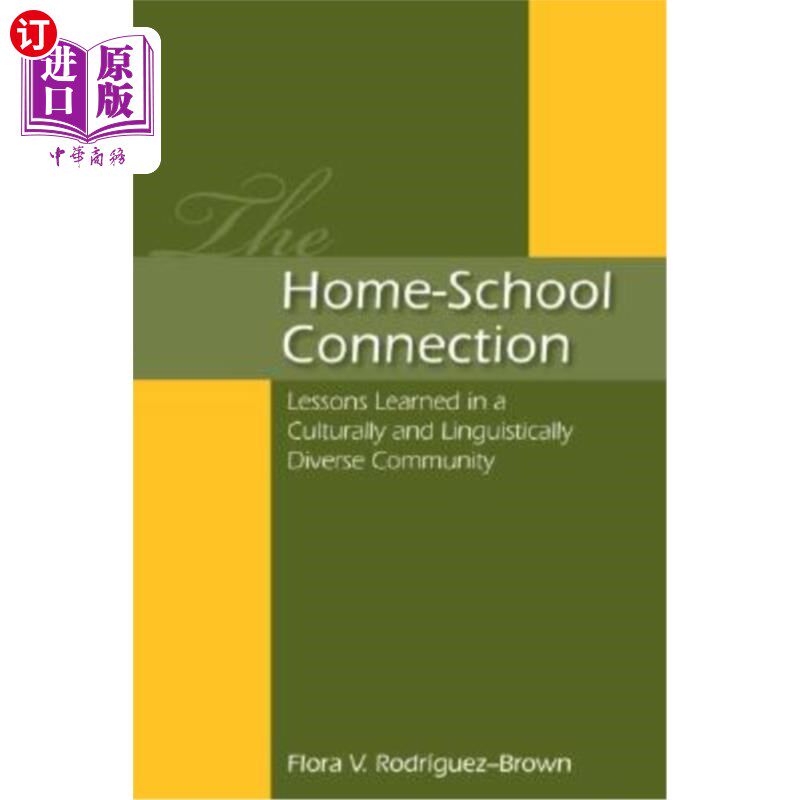 海外直订The Home-School Connection: Lessons Learned in a Culturally and Linguistically D 家庭与学校的联系:在文化和