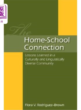海外直订The Home-School Connection: Lessons Learned in a Culturally and Linguistically D 家庭与学校的联系:在文化和