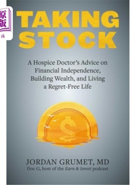 海外直订Taking Stock: A Hospice Doctor's Advice on Financial Independence, Building Weal 盘点:临终关怀医生关于财务