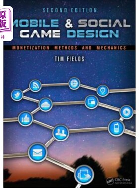海外直订Mobile & Social Game Design: Monetization Methods and Mechanics 手机和社交游戏设计:盈利方法和机制