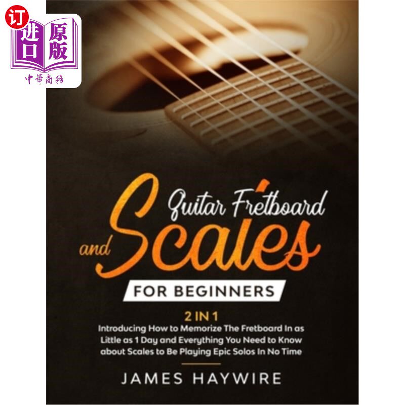 海外直订Guitar Scales and Fretboard for Beginners (2 in 1) Introducing How to Memorize T 初学者吉他音阶和指板(2合1)