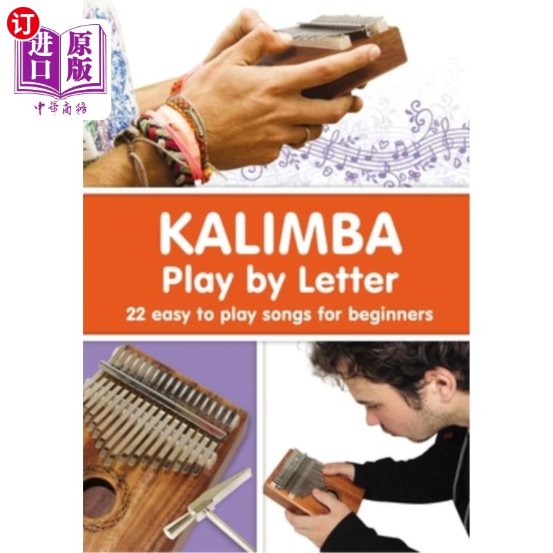 海外直订KALIMBA. Play by Letter: 22 easy to play songs for beginners 卡林巴。按字母播放：22首适合初学者的简单歌曲
