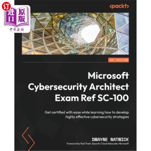 海外直订Microsoft Cybersecurity Architect Exam Ref SC-100: Get certified with ease while 微软安全架构师考试参考