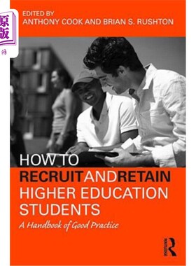 海外直订How to Recruit and Retain Higher Education Students: A Handbook of Good Practice 如何招聘和留住高等教育学生