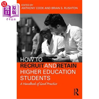 海外直订How to Recruit and Retain Higher Education Students: A Handbook of Good Practice 如何招聘和留住高等教育学生