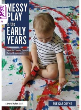 海外直订Messy Play in the Early Years: Supporting Learning Through Material Engagements 早期混乱的游戏:通过物质契约