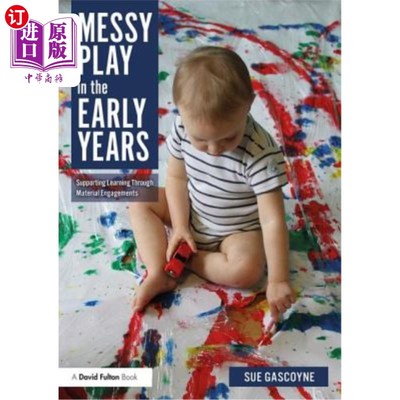 海外直订Messy Play in the Early Years: Supporting Learning Through Material Engagements 早期混乱的游戏:通过物质契约