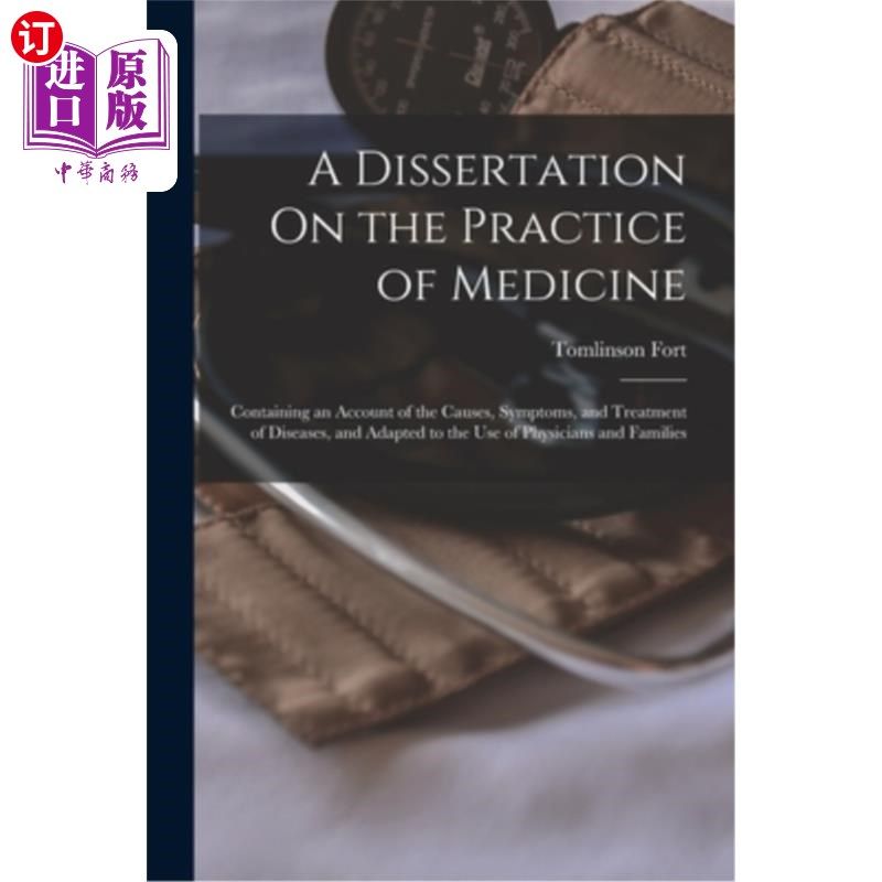 海外直订医药图书A Dissertation On the Practice of Medicine: Containing an Account of the Causes, 《医学实践论文:包