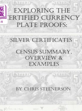 海外直订Steenerson's Exploring the Certified Currency Plate Proofs: Silver Certificates Steenerson的