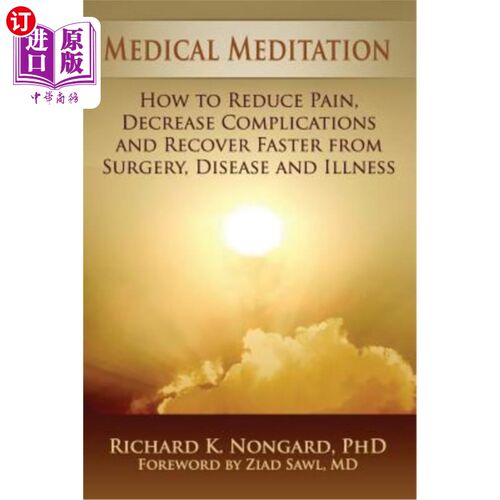 海外直订Medical Meditation: How to Reduce Pain, Decrease Complications and Recover Faste 医学冥想：如何减轻疼痛，减