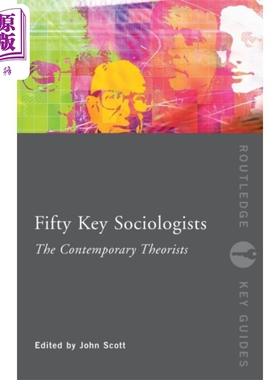 现货 50位重要的社会学家 当代理论家 英文原版 John Scott Fifty Key Sociologists The Contemporary Theorists【中商原版】