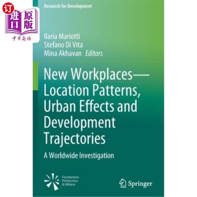 海外直订New Workplaces--Location Patterns, Urban Effects and Development Trajectories: A 新型工作场所——选址模式、