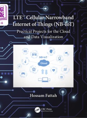 海外直订Lte Cellular Narrowband Internet of Things (Nb-Iot): Practical Projects for the  Lte蜂窝窄带物联网