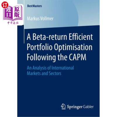 海外直订A Beta-Return Efficient Portfolio Optimisation Following the Capm: An Analysis o 资本资产定价模型后的贝塔收