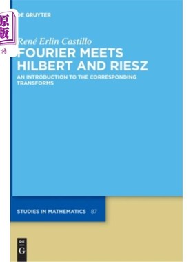 海外直订Fourier Meets Hilbert and Riesz: An Introduction to the Corresponding Transforms 傅立叶遇到希尔伯特和
