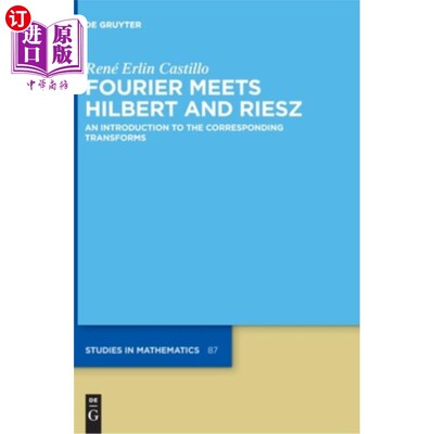 海外直订Fourier Meets Hilbert and Riesz: An Introduction to the Corresponding Transforms 傅立叶遇到希尔伯特和