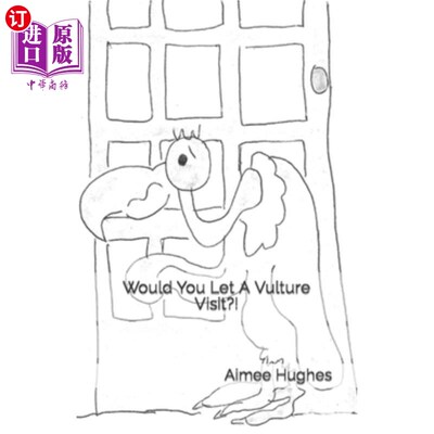 海外直订Would You Let A Vulture Visit?! 你会让秃鹫来吗?