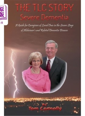 海外直订医药图书The TLC Story - Severe Dementia: A Guide for Caregivers of Loved Ones in the Sev TLC故事-严重的痴呆