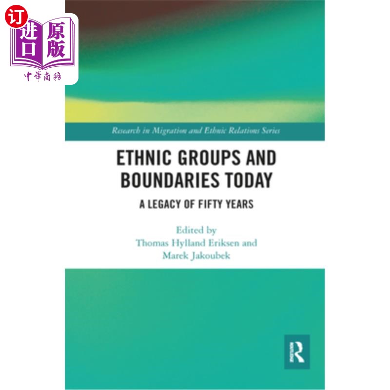 海外直订Ethnic Groups and Boundaries Today: A Legacy of Fifty Years 今天的族群与边界:五十年的遗产