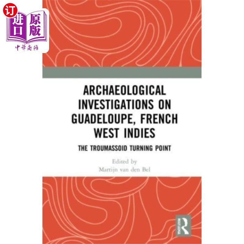 海外直订Archaeological Investigations on Guadeloupe, Fre... 法属西印度群岛瓜德罗普岛考古调查