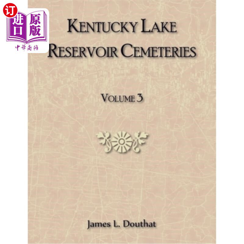 海外直订Kentucky Lake Reservoir Cemeteries, Volume 3 肯塔基湖水库墓地，第3卷