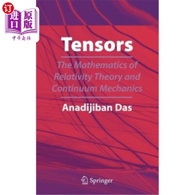 海外直订Tensors: The Mathematics of Relativity Theory and Continuum Mechanics 张量：相对论和连续统力学的数学
