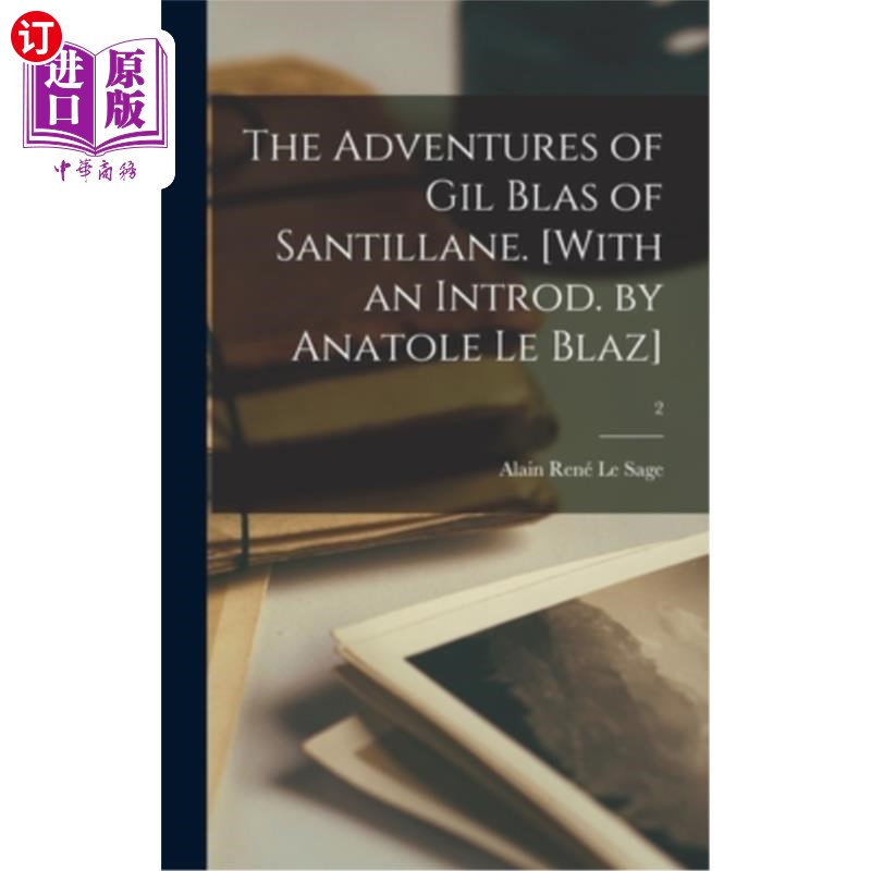 海外直订The Adventures of Gil Blas of Santillane. [With an Introd. by Anatole Le Blaz];  吉尔·布拉斯的桑提连历险记