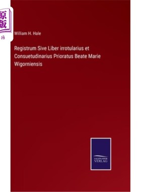 海外直订Registrum Sive Liber irrotularius et Consuetudinarius Prioratus Beate Marie Wigo Registrum