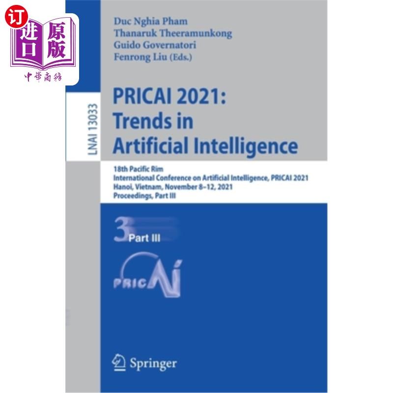 海外直订Pricai 2021: Trends in Artificial Intelligence: 18th Pacific Rim International C 第18届环太平洋地区人工智能