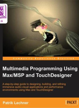 海外直订Multimedia Programming Using Max/MSP and TouchDesigner 使用Max/MSP和TouchDesigner进行多媒体编程