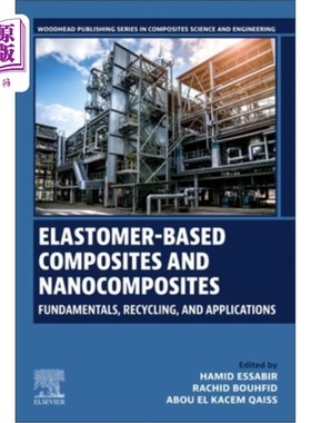 海外直订Elastomer-Based Composites and Nanocomposites: Fundamentals, Recycling and Appli 弹性体基复合材料和纳米复合