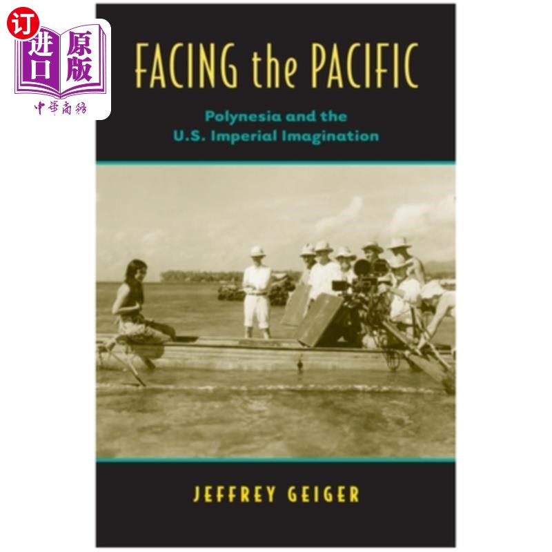 海外直订Facing the Pacific: Polynesia and the U.S. Imperial Imagination 面向太平洋:波利尼西亚和美帝国的想象