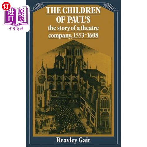 海外直订The Children of Paul's: The Story of a Theatre Company, 1553 1608 《保罗的孩子:一个剧团的故事》(1553年