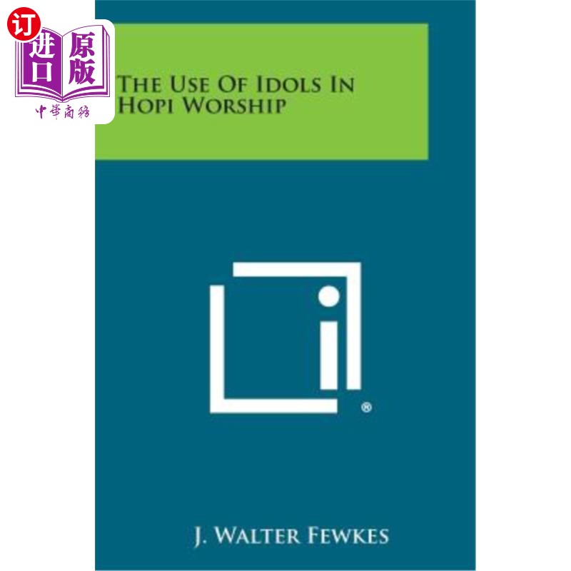 海外直订The Use of Idols in Hopi Worship 霍皮人崇拜中偶像的使用