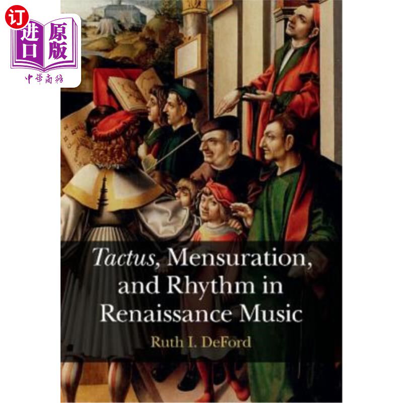 海外直订Tactus, Mensuration and Rhythm in Renaissance Music 文艺复兴音乐中的机智、量与节奏