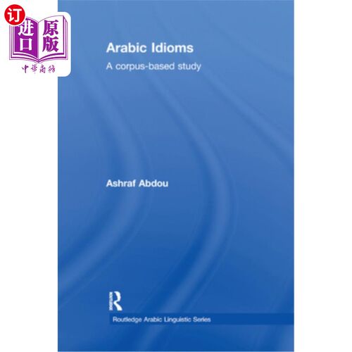 海外直订Arabic Idioms: A Corpus Based Study 阿拉伯习语:基于语料库的研究