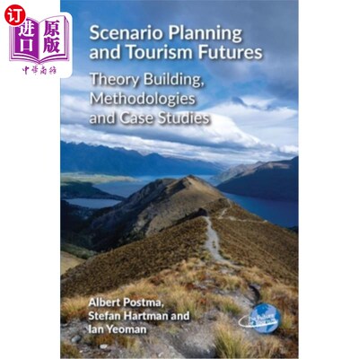 海外直订Scenario Planning and Tourism Futures: Theory Building, Methodologies and Case S Scenario P