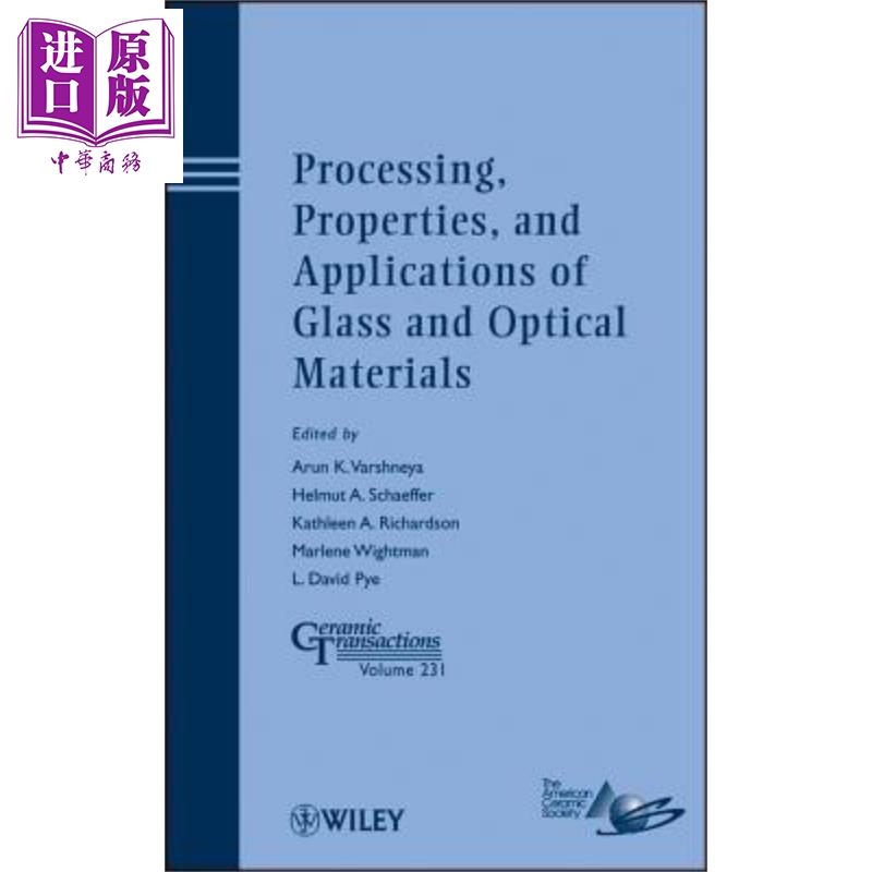 现货 Processing, Properties, And Applications Of Glass And Optical Materials Arun Varshneya