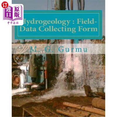 海外直订Hydrogeology - Field-Data Collecting Form: (for Water Wells Drilling & Pumping T 水文地质.现场数据收集形式