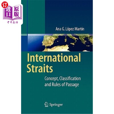 海外直订International Straits: Concept, Classification and Rules of Passage 国际海峡:概念、分类与通行规则
