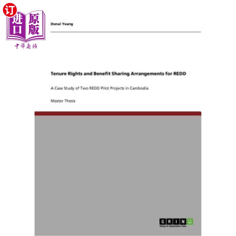 海外直订Tenure Rights and Benefit Sharing Arrangements for REDD: A Case Study of Two RED REDD的权属和利益分享安排:
