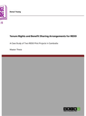 海外直订Tenure Rights and Benefit Sharing Arrangements for REDD: A Case Study of Two RED REDD的权属和利益分享安排: