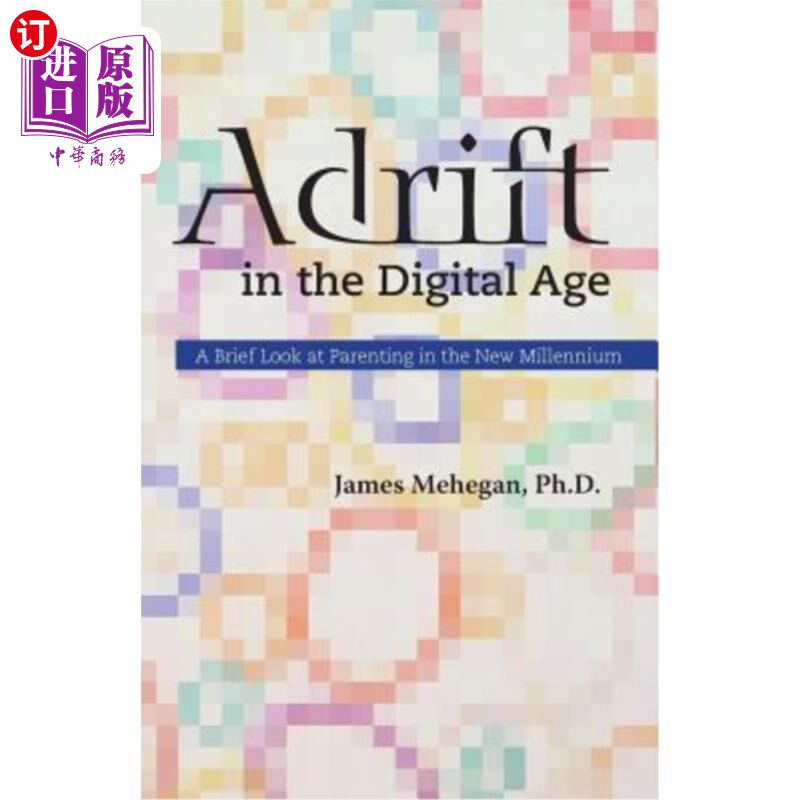 海外直订Adrift in the Digital Age: A Brief Look at Parenting in the New Millennium 数字时代的漂泊:新千年育儿简析