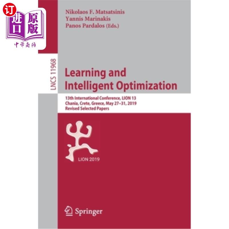 海外直订Learning and Intelligent Optimization: 13th International Conference, Lion 13, C 学习和智能优化：第13届国际