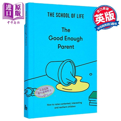 足够好的父母 如何养育知足 有趣 坚韧的孩子 英文原版 The Good Enough Parent The School of Life【中商原版】