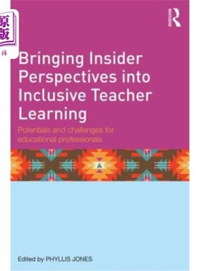 海外直订Bringing Insider Perspectives Into Inclusive Teacher Learning: Potentials and Ch 将内部观点引入包容性教师学